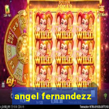 angel fernandezz